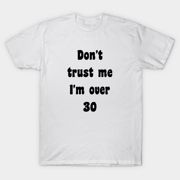 Over 30 Varient T-Shirt by traditionation